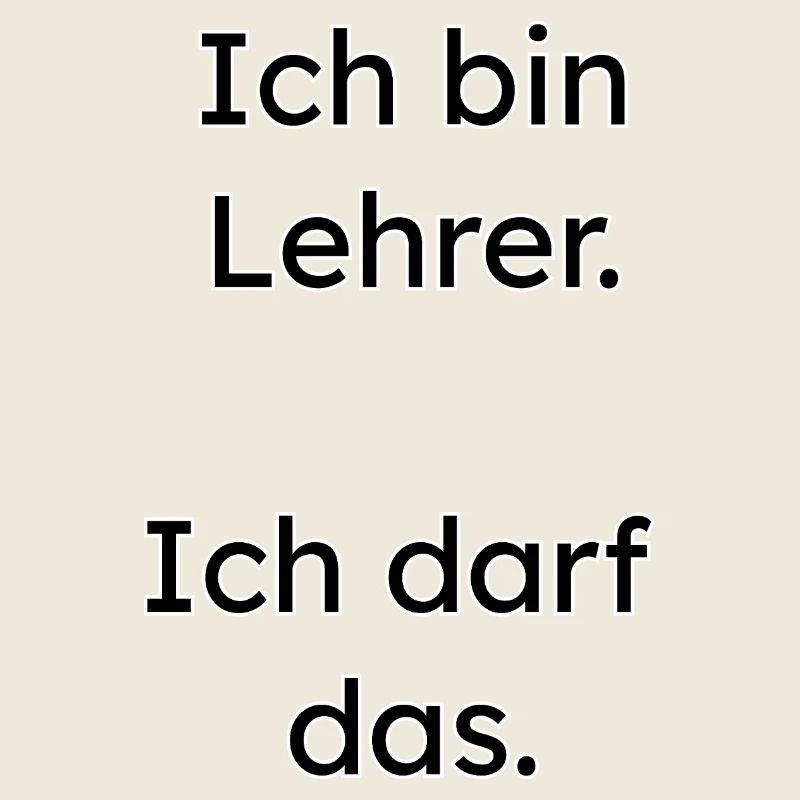 Lehrer Design – Ich darf das