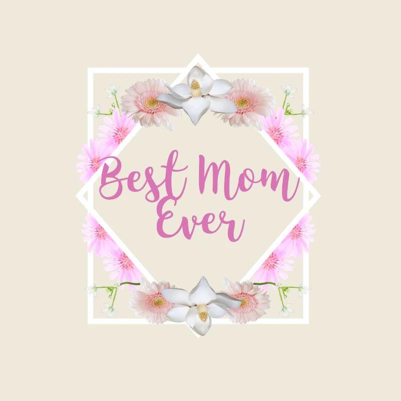 Best Mom ever