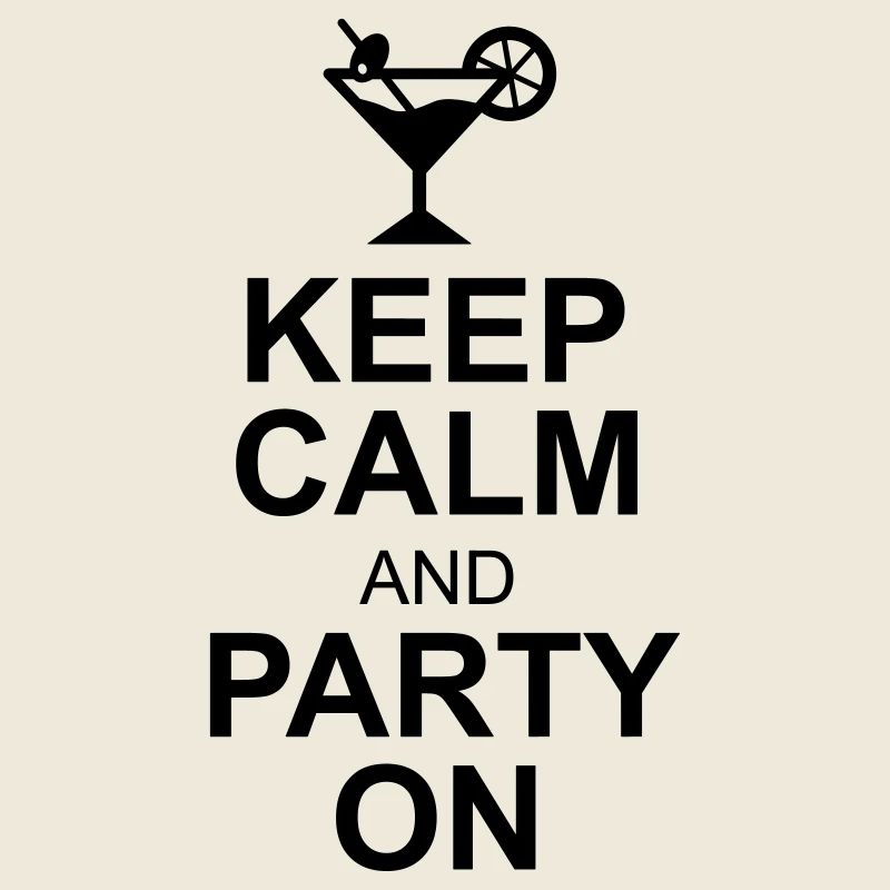 keep calm and party on