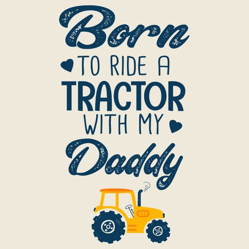 Geboren, um mit Papa einen Traktor zu fahren
