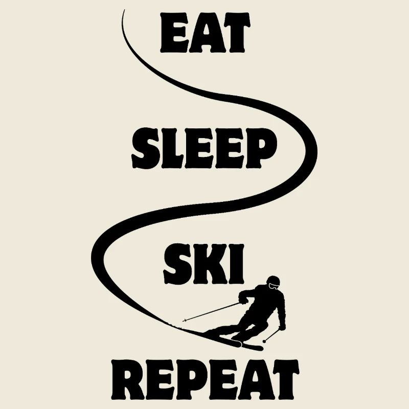 Manger Dormir Ski Répéter - Ski - Ski