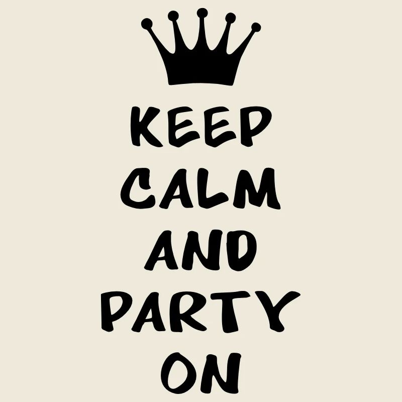 Keep calm and party on
