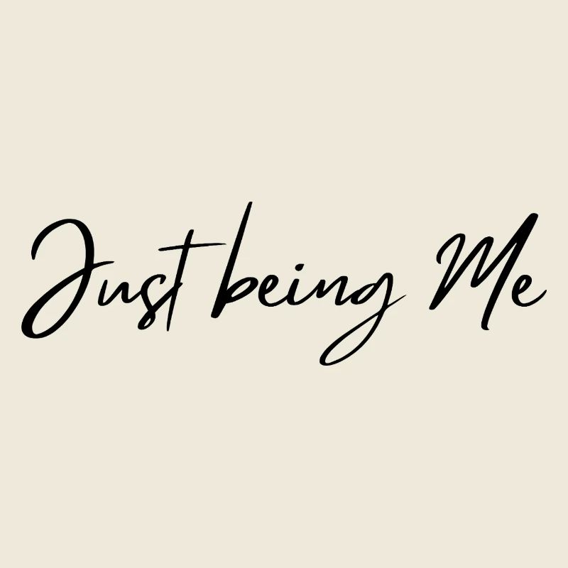 Juste être moi-même