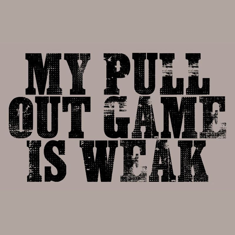 My Pullout Game Is Weak