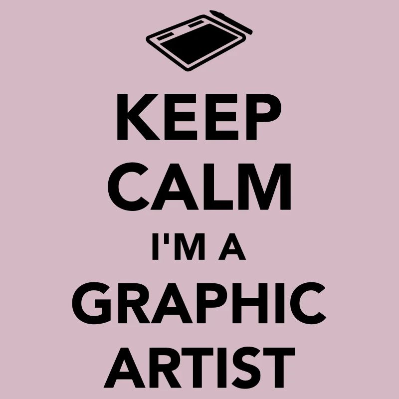 Keep calm I’m a graphic artist