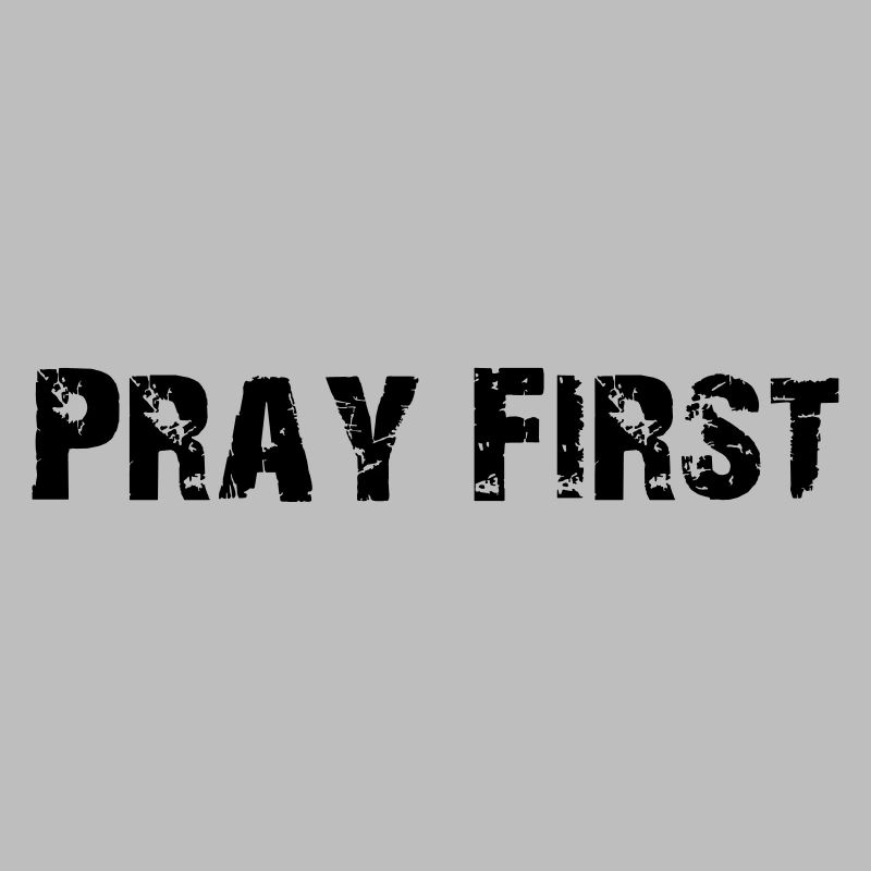 Pray First