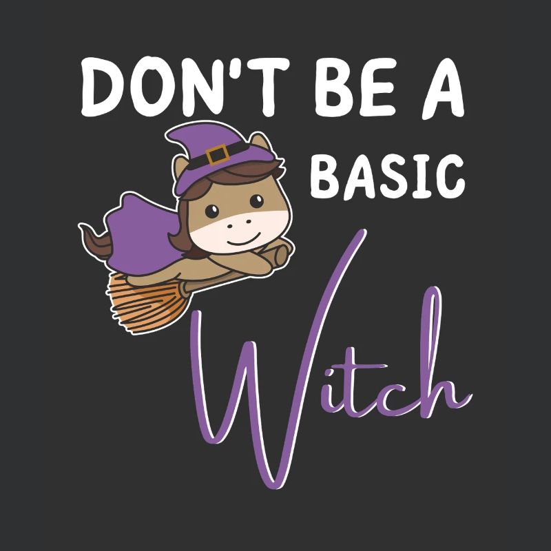 Pferd Halloween Hexe Hexen don't be a basic witch