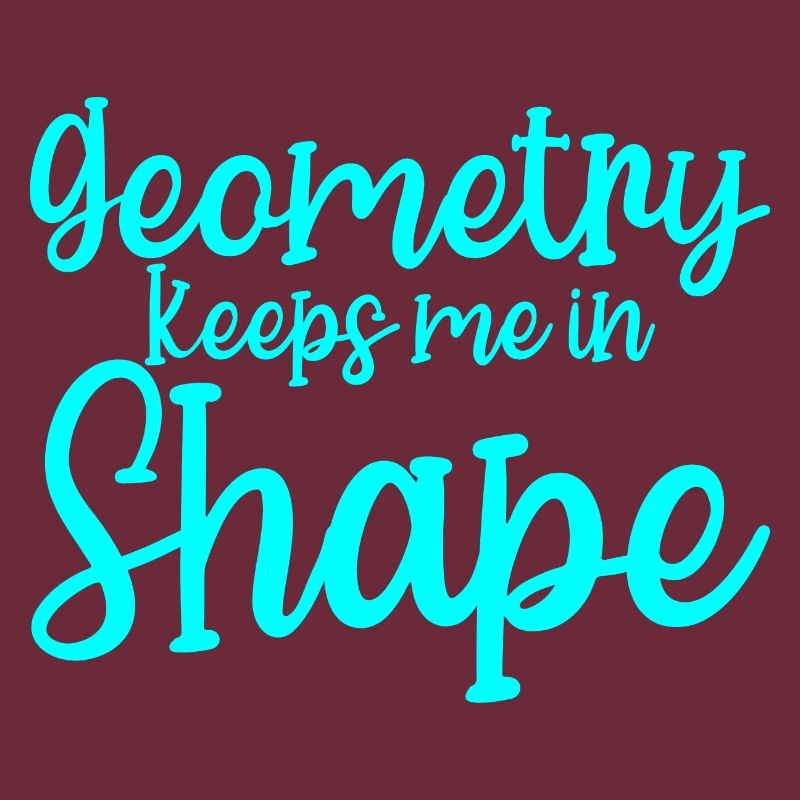 Geometry Keeps Me In Shape 2
