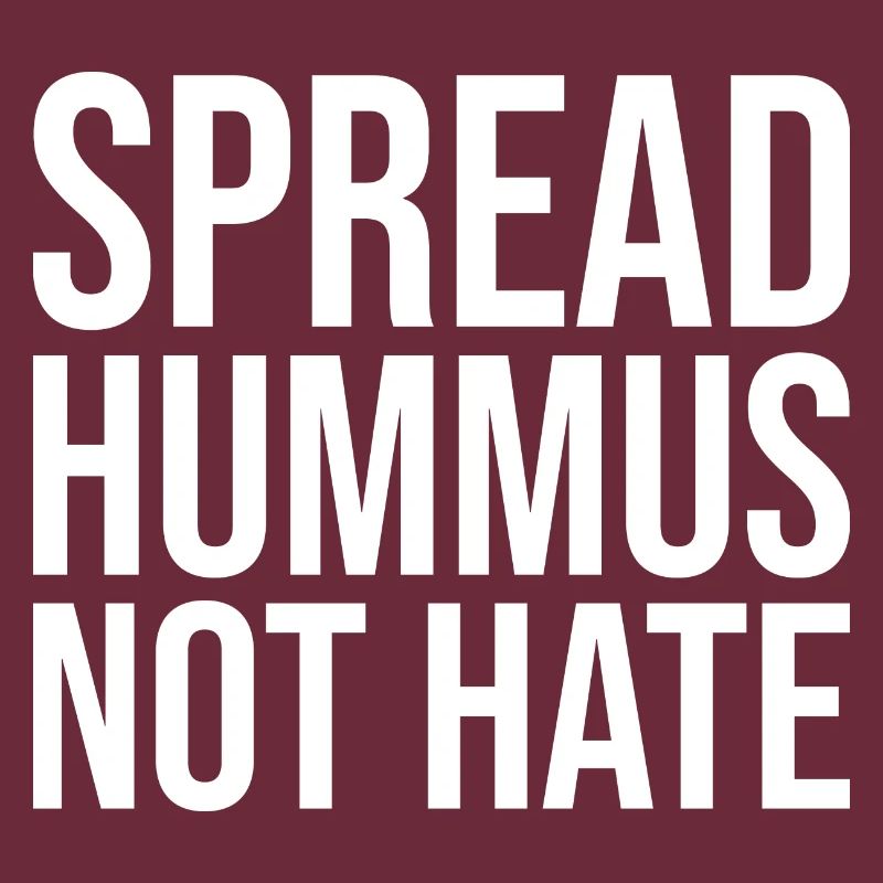 Spread Hummus Not Hate