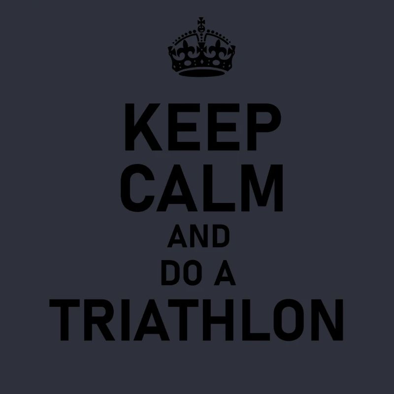 Keep Calm And Do A Triathlon - Triathlete Gift