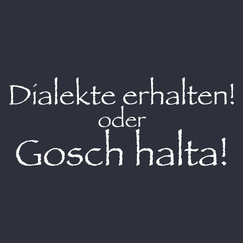 Dialekte erhalten oder gosch halta!