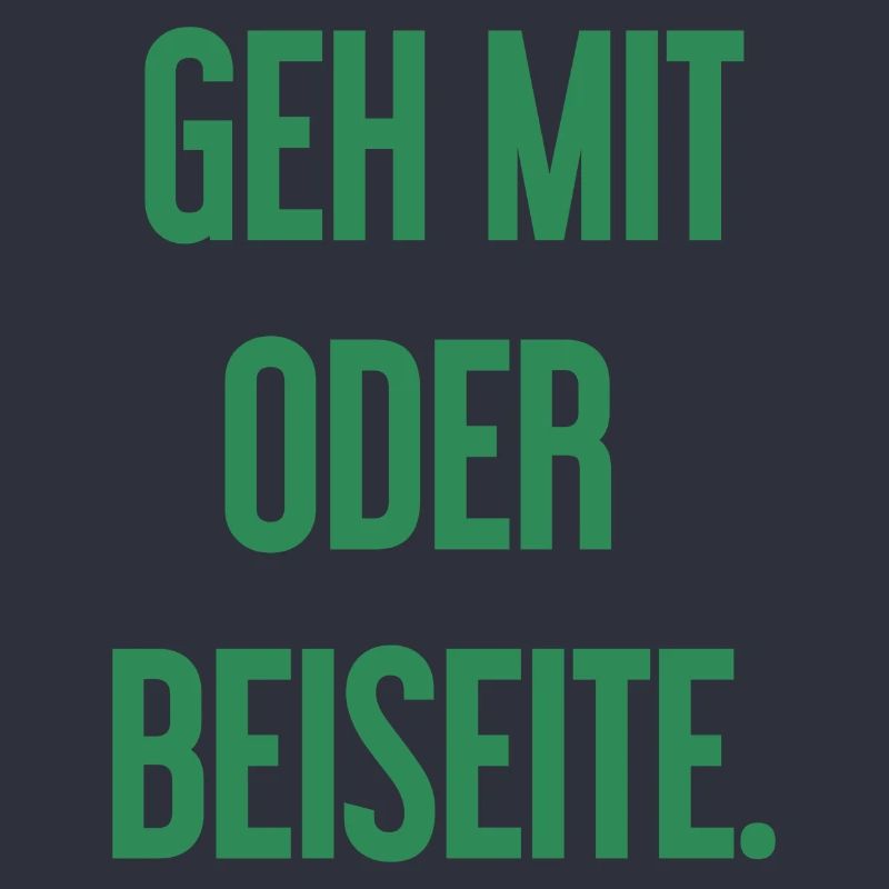 Geh mit oder beiseite
