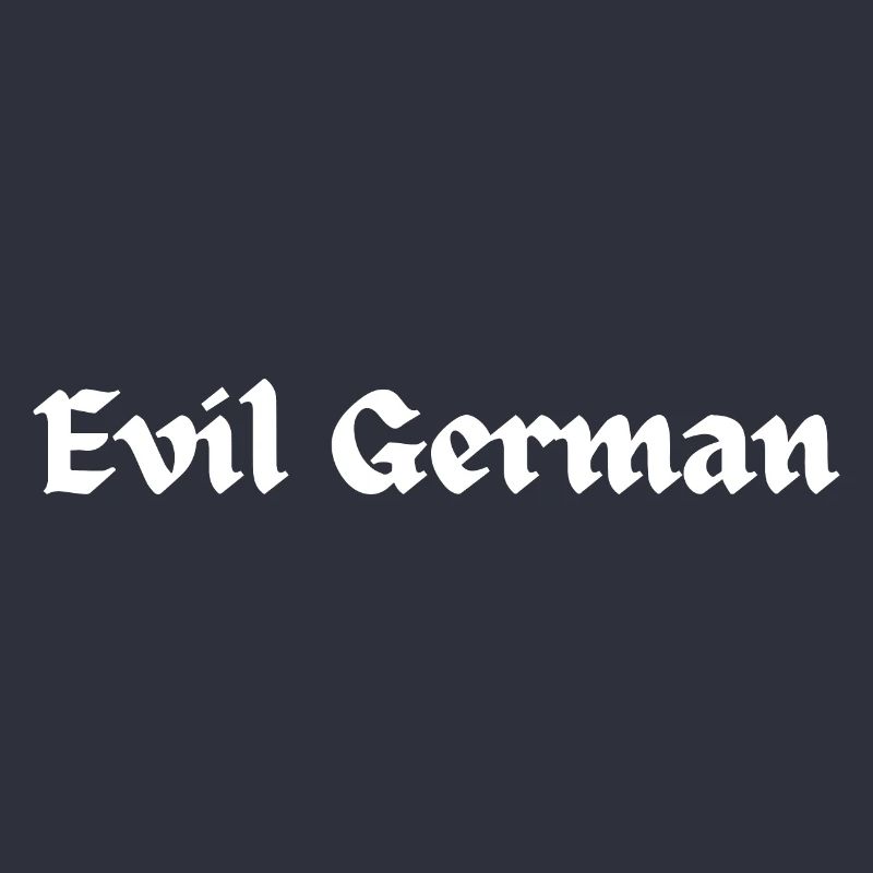 Evil German