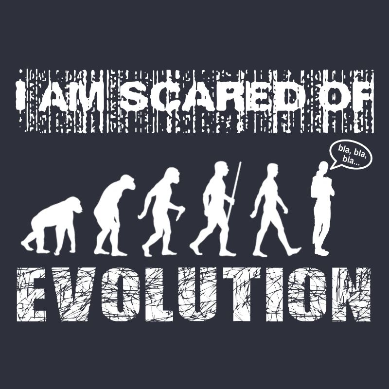 J’ai peur de l’évolution. Bla, bla, bla...