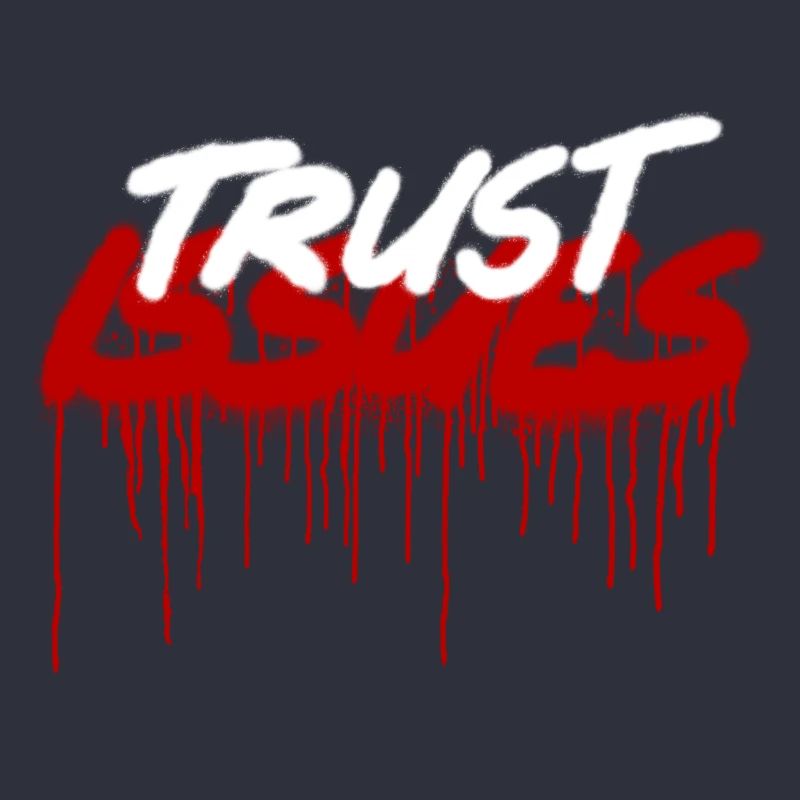 Vertrauen problem Trust issues Spruch Issue Spray