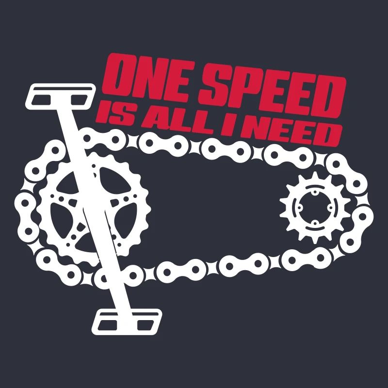 One Speed is all I need - Singelspeed