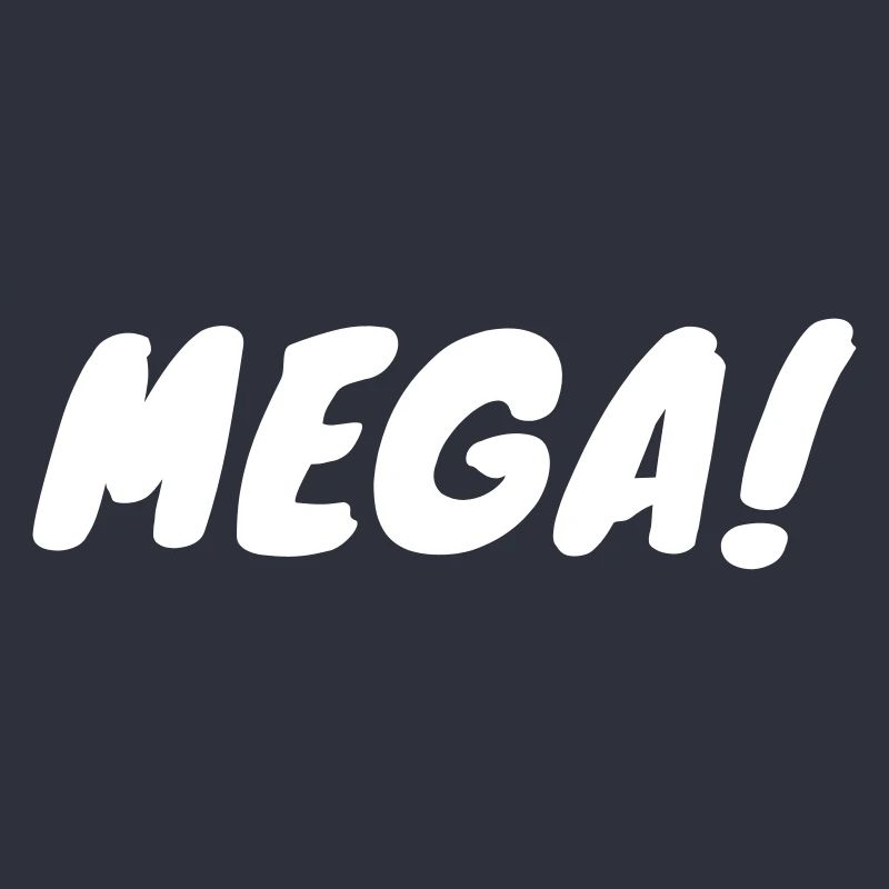 MEGA!