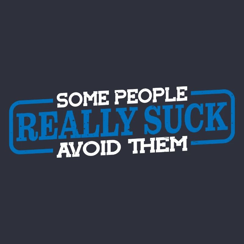 Some People Really Suck Avoid Them 3