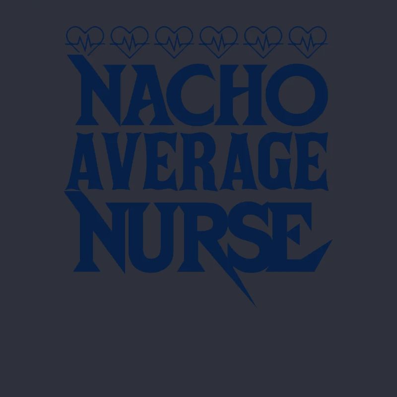 Nacho Average Krankenschwester