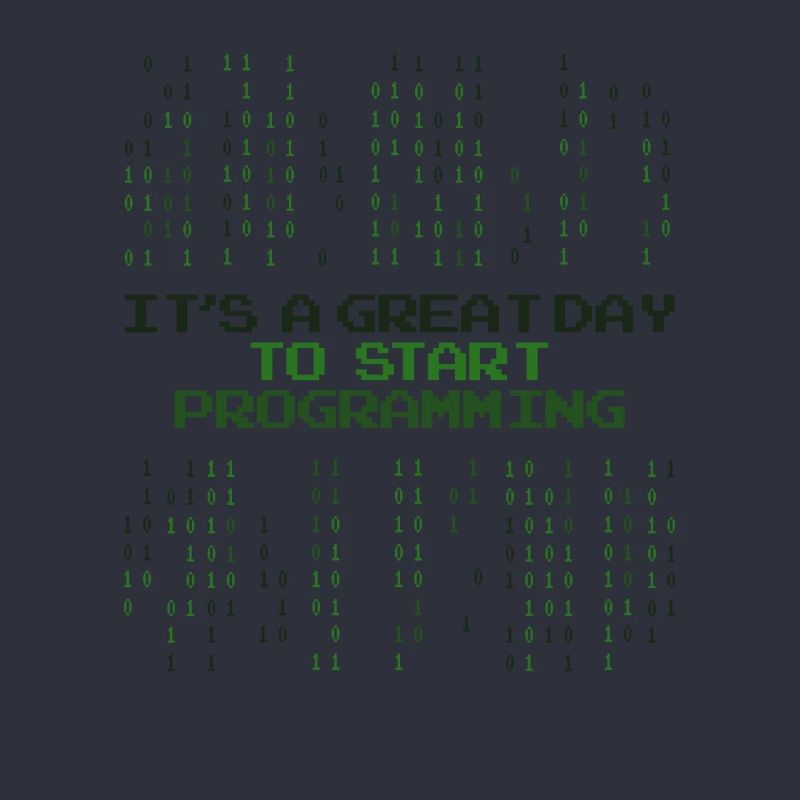 Great Day To Start Programming Developer Coder