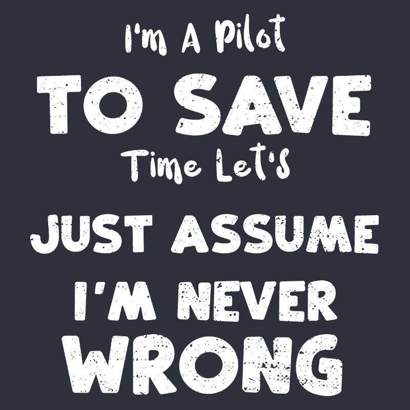 I'm A Pilot To Save Time Let's J...
