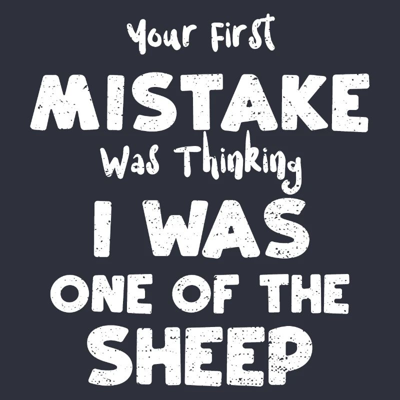 Your First Mistake Was Thinking...