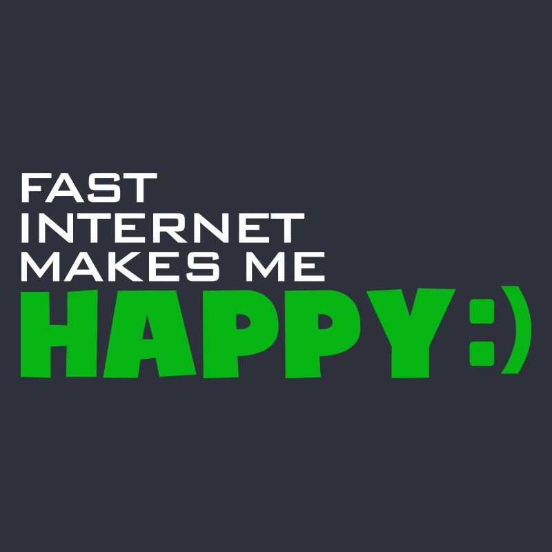 Internet fast-internet makes me happy - Heureux rapide