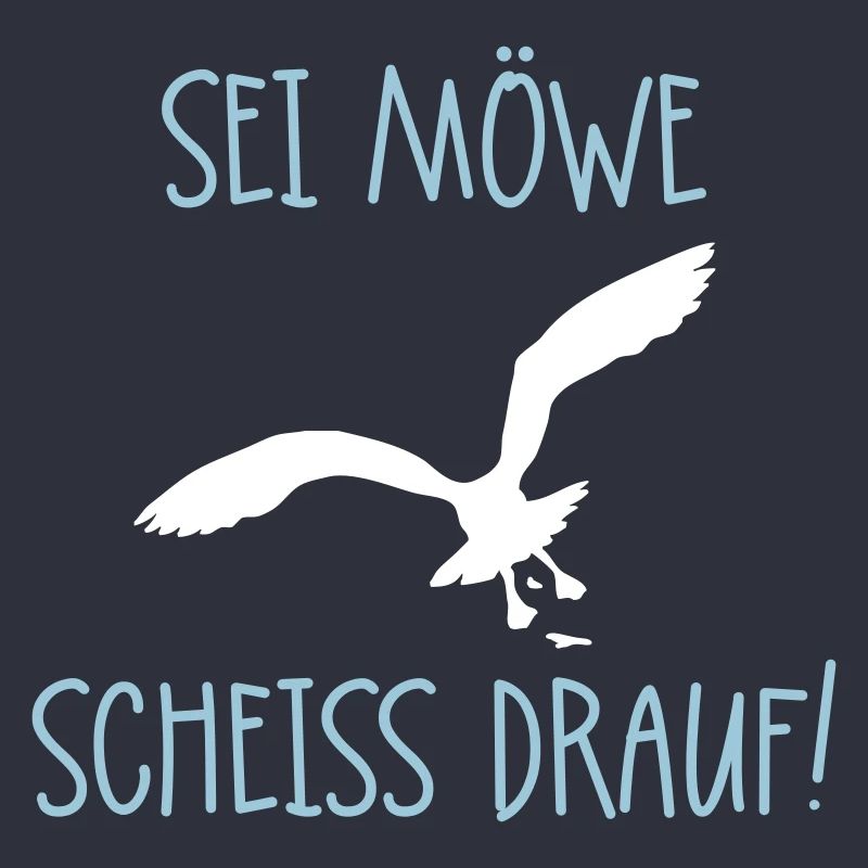 Sei Möwe - Scheiß drauf!