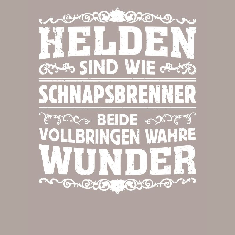 Schnapsbrenner - Helden