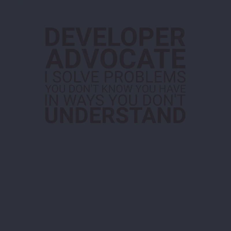 "Developer Advocate Problems | Developer Advocacy"