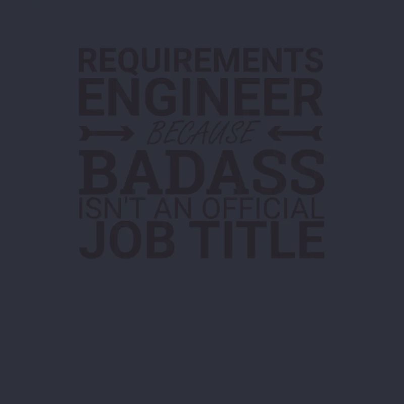 "Requirements Engineer Badass | Engineering"