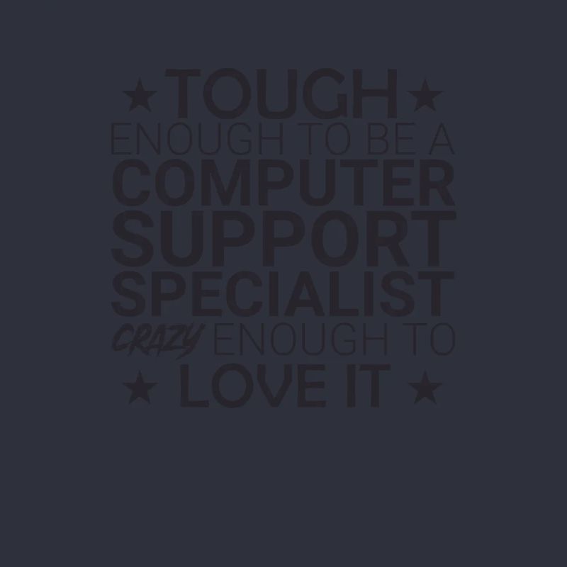 "Computer Support Specialist Crazy | IT Support"