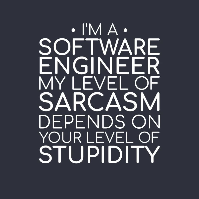 "Software Engineer Sarcasm | Programming"