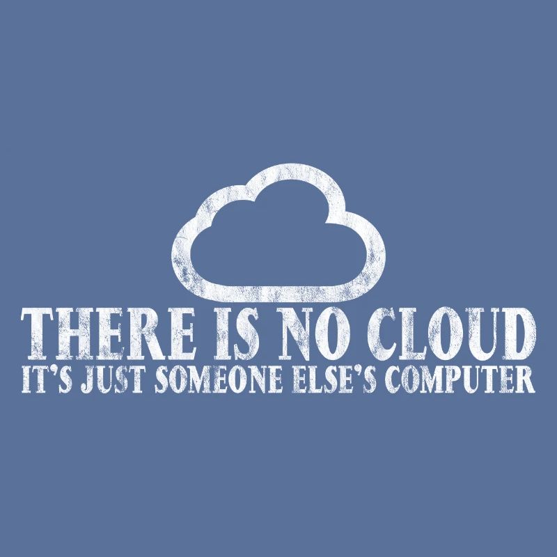 There Is No Cloud Its Just Someone Elses Computer7