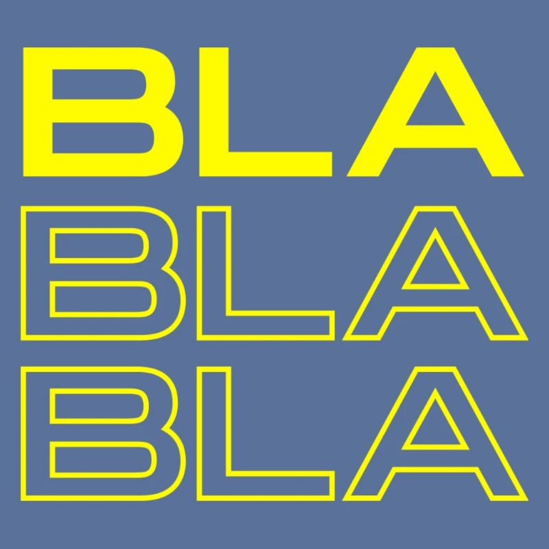BLA BLA BLA