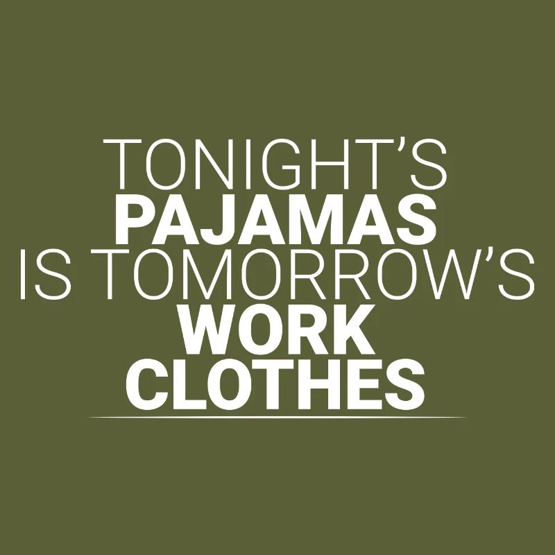 Tonight's Pajamas Is Tomorrow's Work Clothes