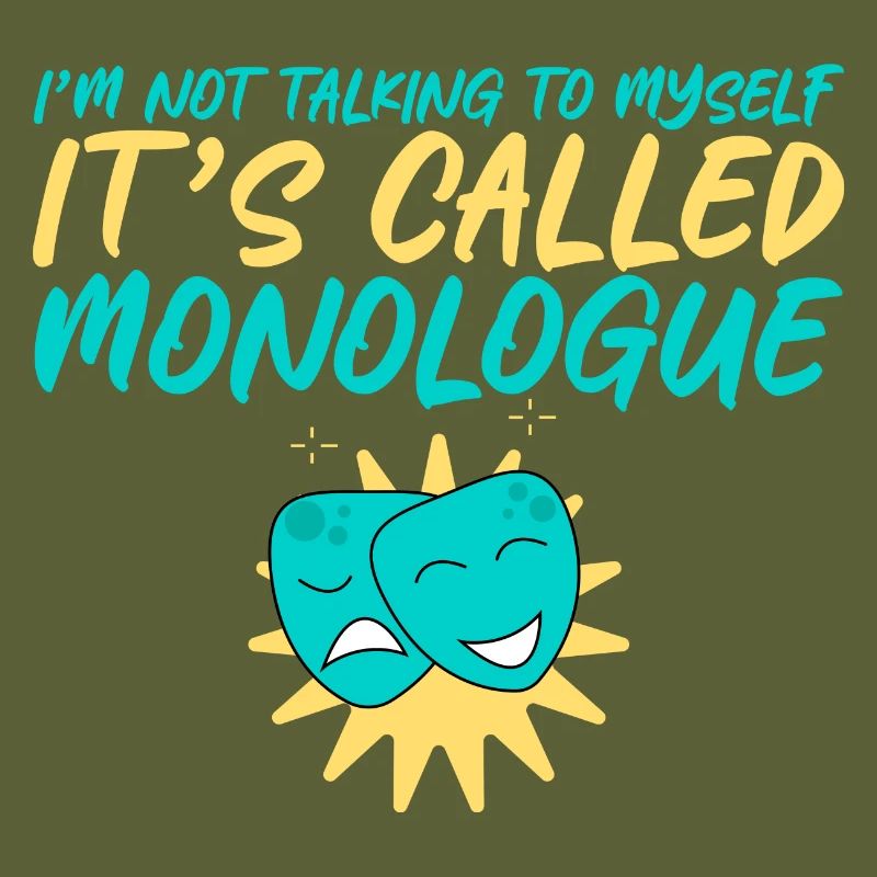 I'm Not Talking To Myself, It's Called Monologue 4