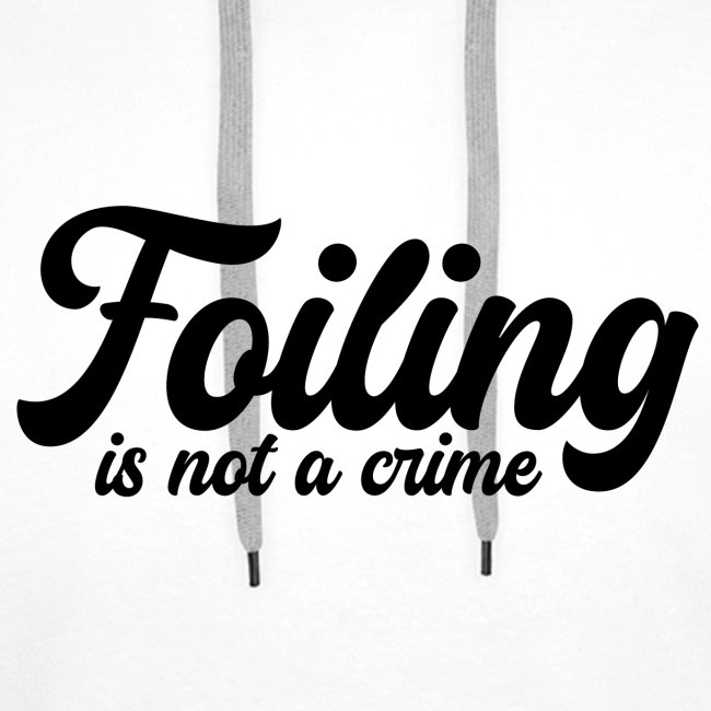 Foiling is not a crime (black print)
