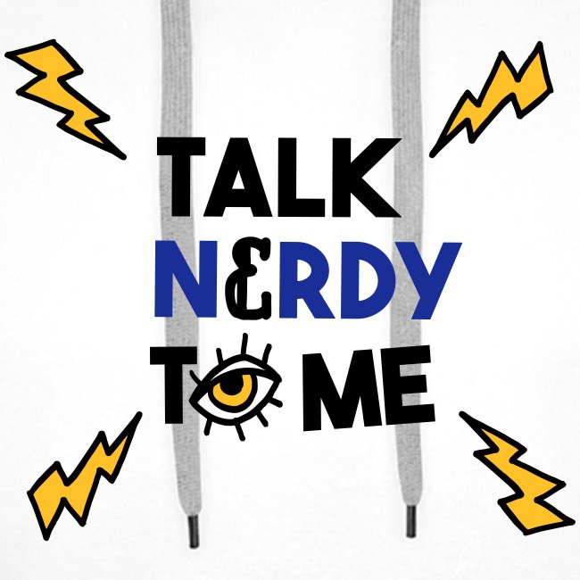 Talk nerdy to me!