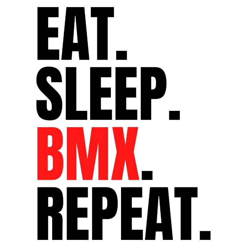 eat sleep bmx repeat