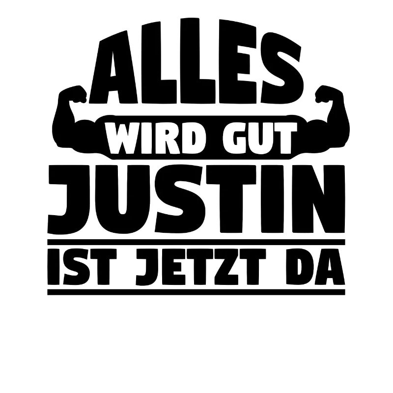 Alles wird gut Justin ist jetzt da