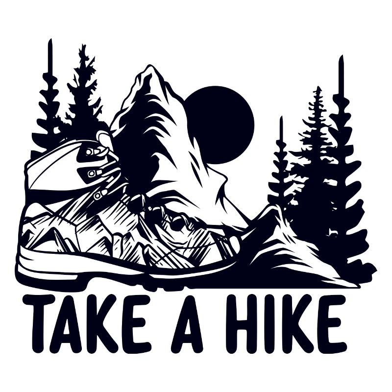 Go hiking, take a hike