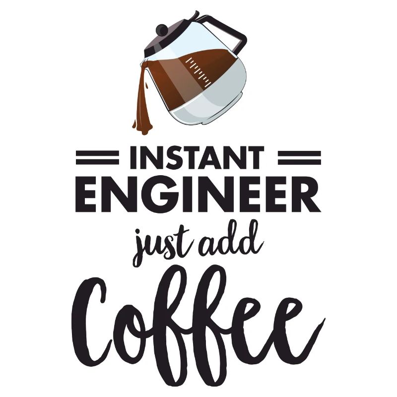Instant Engineer - Just Add Coffee