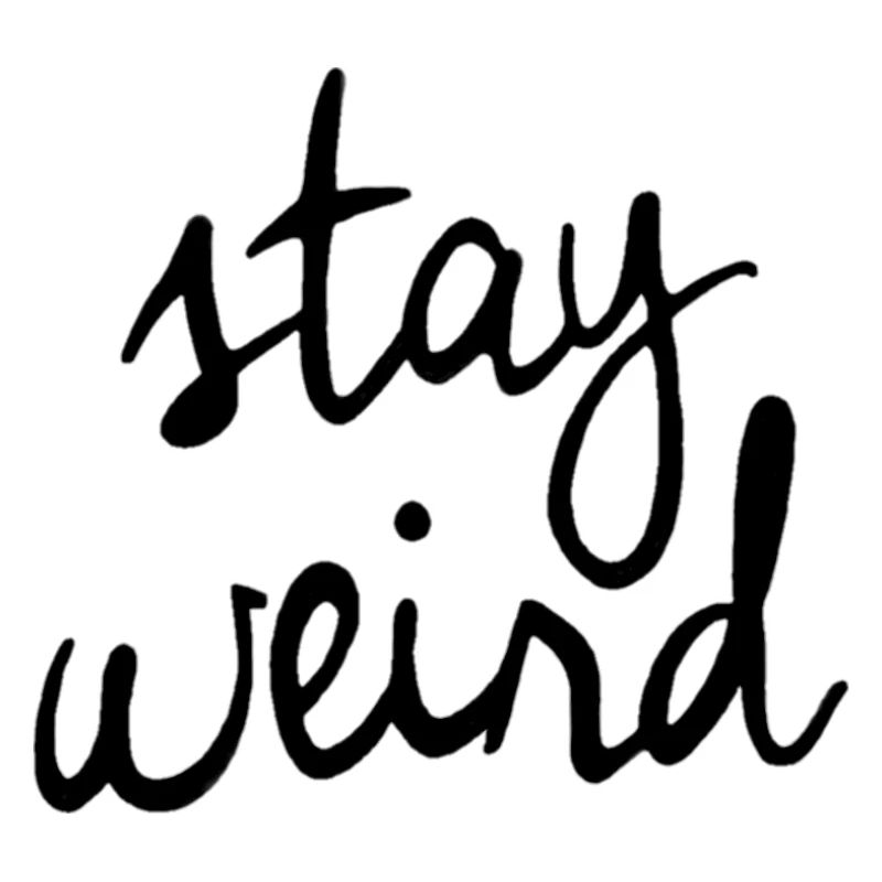 "STAY WEIRD" Stay Crazy English Scripture Text