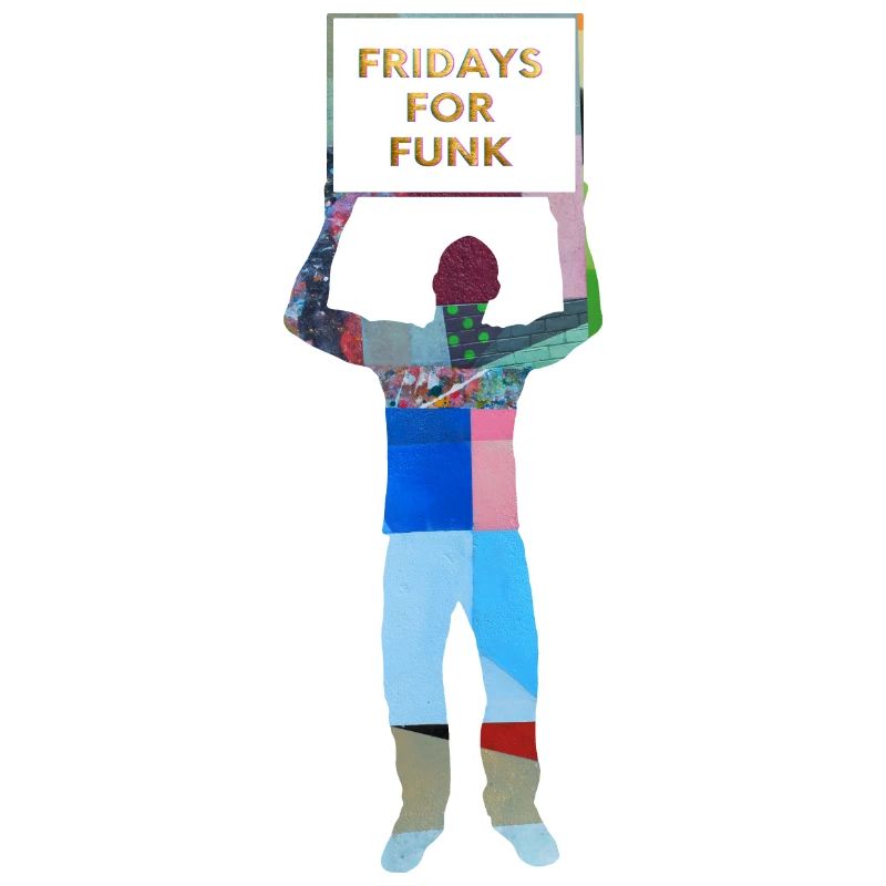 Fridays for Funk