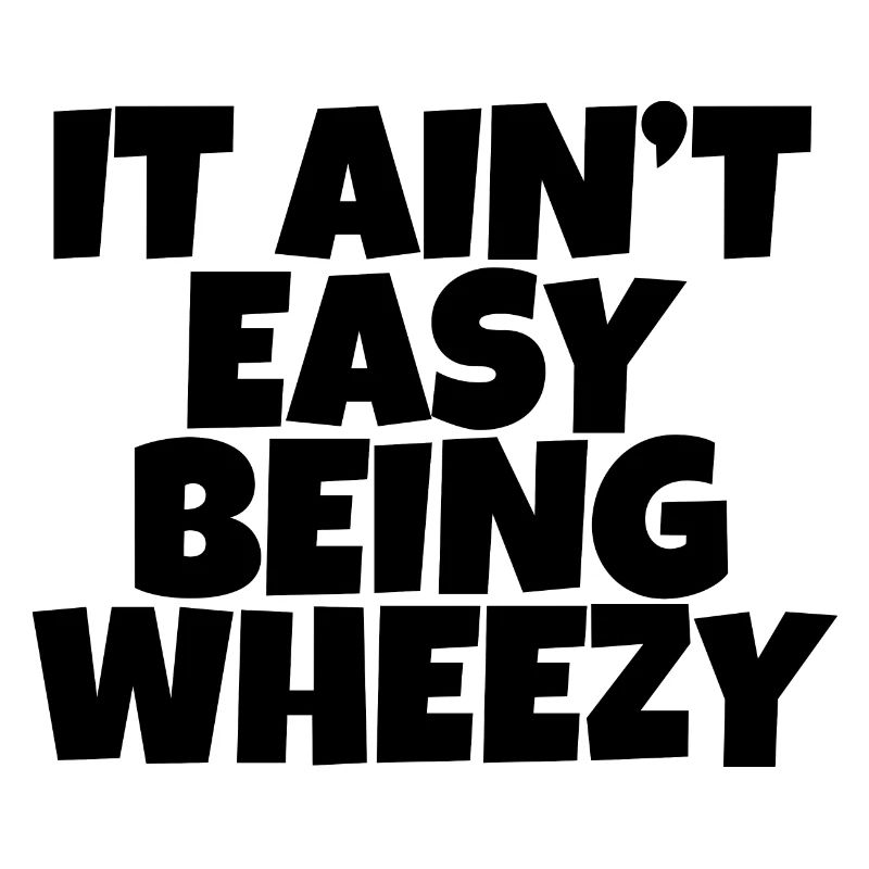 It Ain't Easy Being Wheezy 4