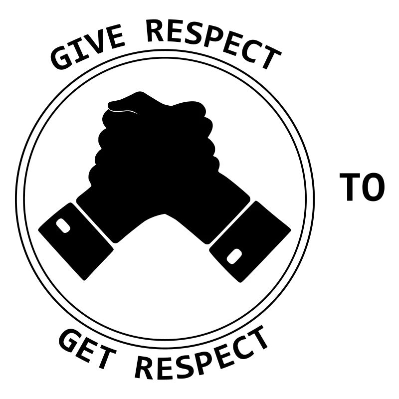 Give Respect to Get Respect