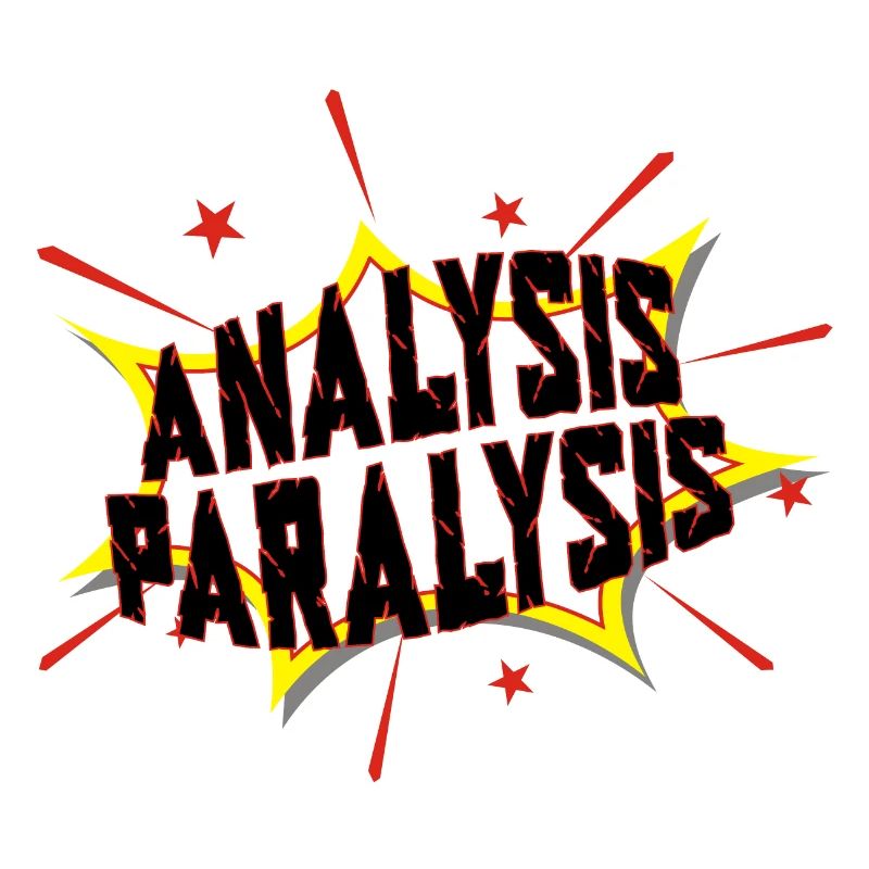 Analysis Paralysis Saying Funny Comic Fun