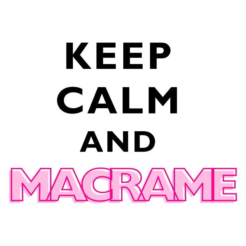 KEEP CALM AND MACRAME