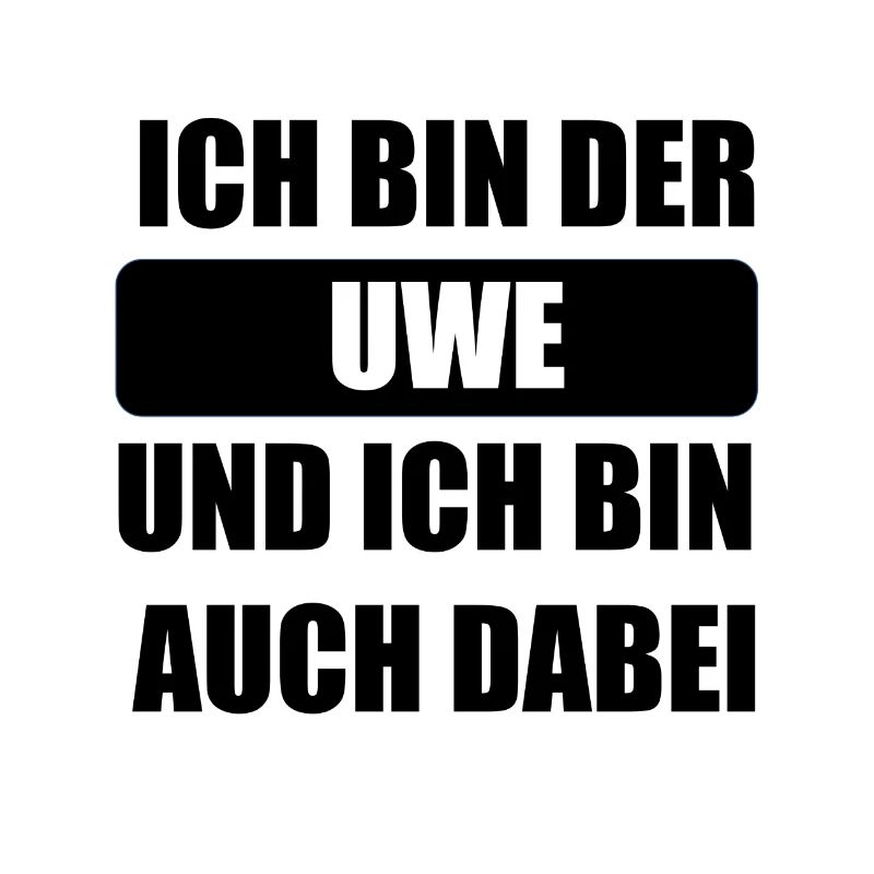 Ich bin der Uwe Meme